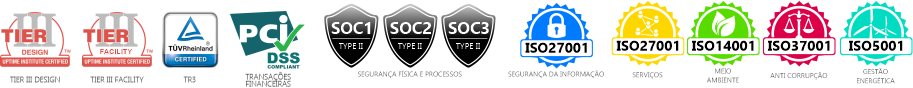 Certificações do ambiente: Tier III, TR3, PCI-DSS, SOC 1, SOC 2, SOC 3, ISO 27001, ISO 14001, ISO 37001 e ISO 50001